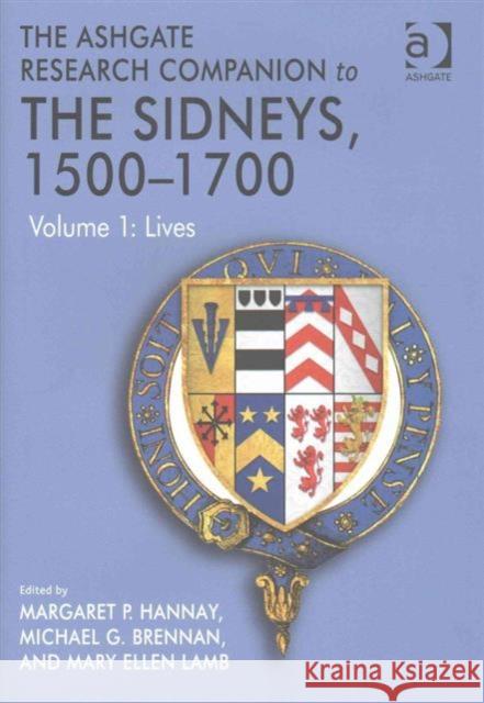 The Ashgate Research Companion to the Sidneys, 1500-1700, 2-Volume Set: Volume 1: Lives and Volume 2: Literature Hannay, Margaret P. 9781472475367