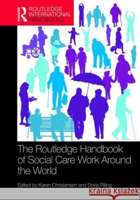 The Routledge Handbook of Social Care Work Around the World Karen Christensen Doria Pilling 9781472479457