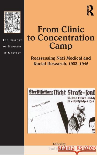 From Clinic to Concentration Camp: Reassessing Nazi Medical and Racial Research, 1933-1945 Paul Weindling 9781472484611