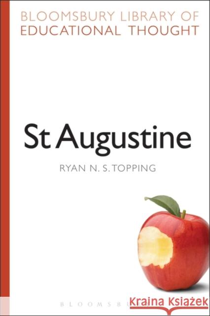 St Augustine Ryan N. S. Topping, Professor Richard Bailey 9781472504883