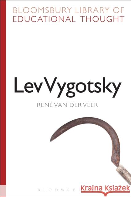 Lev Vygotsky Rene Va Richard Bailey 9781472504920 Bloomsbury Academic