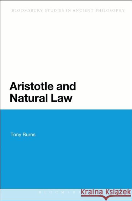 Aristotle and Natural Law Tony Burns 9781472506603