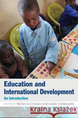 Education and International Development : An Introduction Tristan McCowan Elaine Unterhalter 9781472506979
