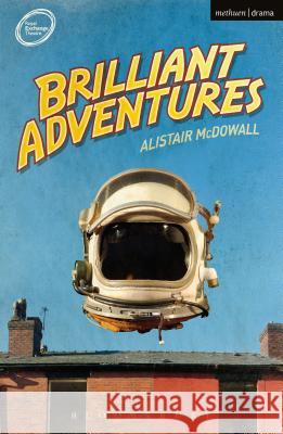 Brilliant Adventures Alastair McDowall 9781472507044 BLOOMSBURY ACADEMIC