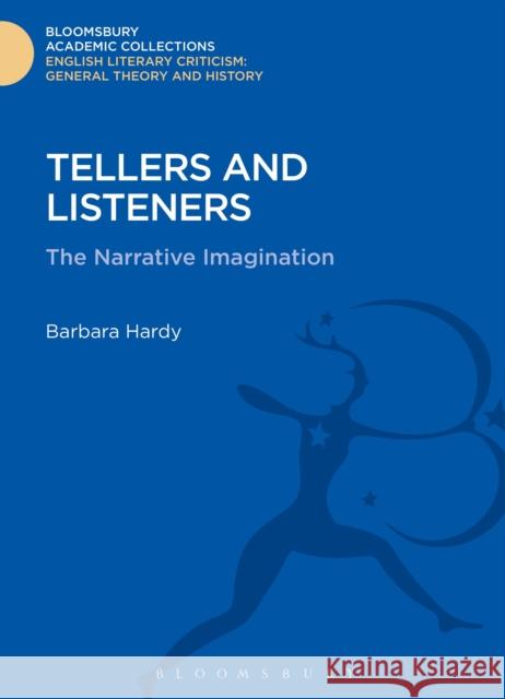 Tellers and Listeners: The Narrative Imagination Nathan Hardy, Barbara 9781472507860