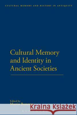 Cultural Memory and Identity in Ancient Societies Bommas Martin Martin Bommas 9781472508065