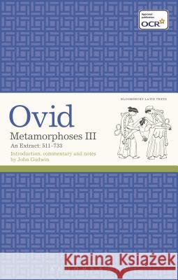 Metamorphoses III: An Extract 511-733 Ovid 9781472508508 Bloomsbury Academic