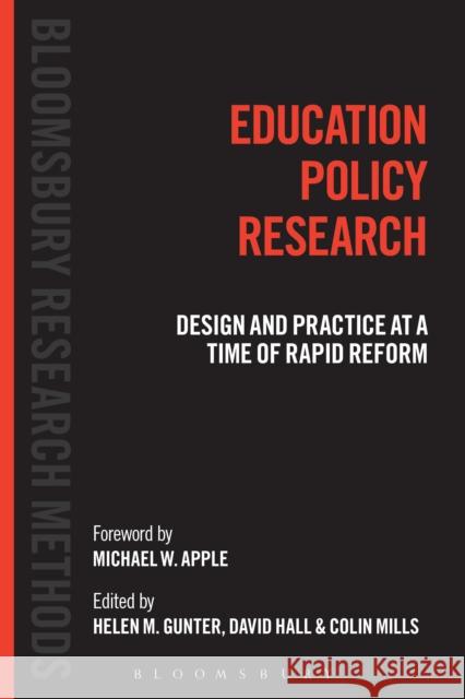 Education Policy Research: Design and Practice at a Time of Rapid Reform Gunter, Helen M. 9781472509093 Bloomsbury Academic