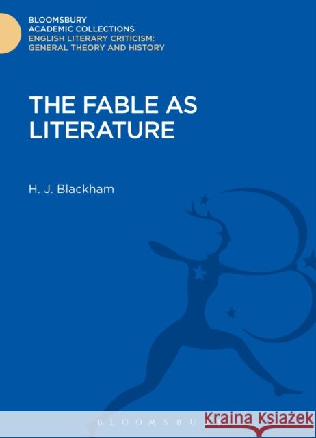 The Fable as Literature H J Blackham 9781472509192 0