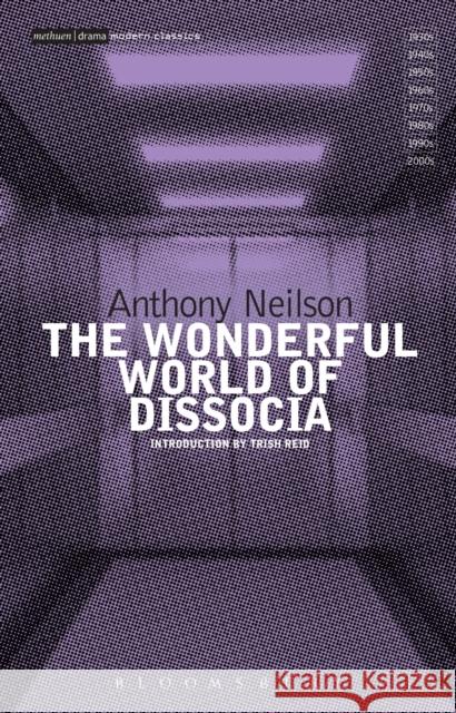 The Wonderful World of Dissocia Anthony Neilson 9781472509598 Methuen Publishing