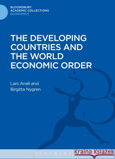The Developing Countries and the World Economic Order Lars Anell 9781472510051 0