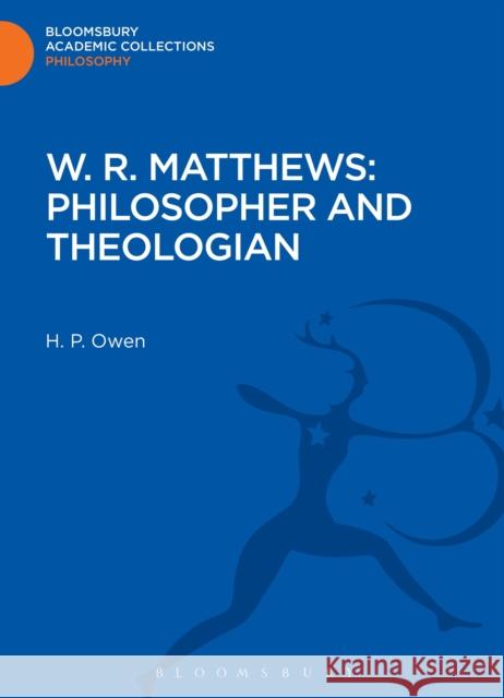 W.R. Matthews: Philosophers and Theologian Owen, H. P. 9781472510884 0