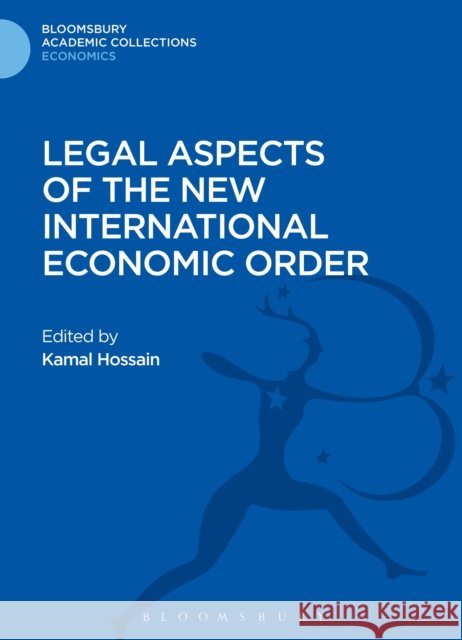 Legal Aspects of the New International Economic Order Kamal Hossein 9781472512895 0