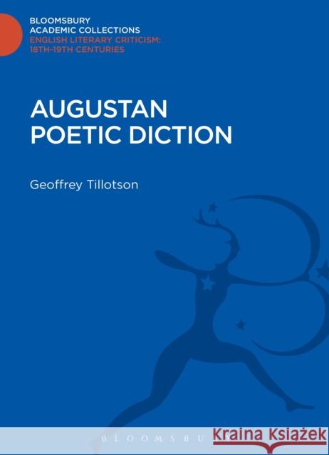 Augustan Poetic Diction Geoffrey Tillotson 9781472512925