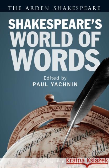 Shakespeare's World of Words Paul Yachnin 9781472515292