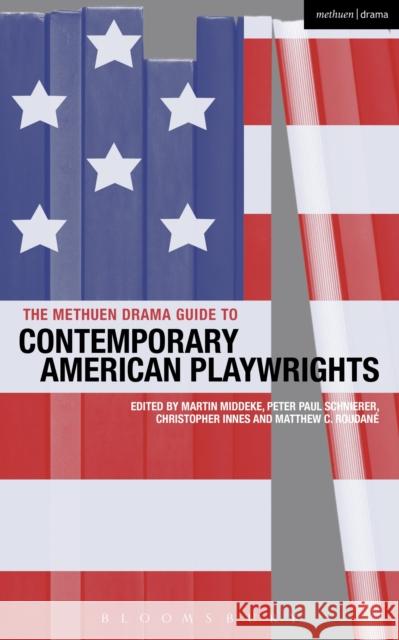 The Methuen Drama Guide to Contemporary American Playwrights Tom Adler Scott Cummings Jochen Achilles 9781472520074
