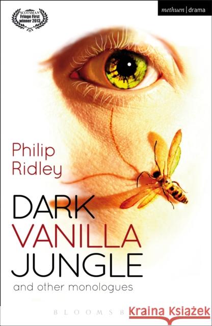 Dark Vanilla Jungle and Other Monologues Ridley, Philip 9781472523501