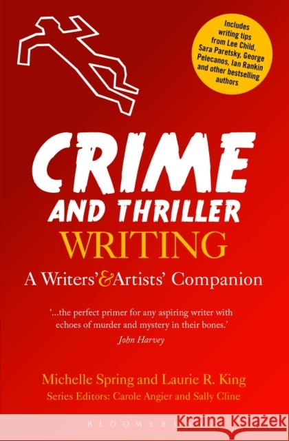 Crime and Thriller Writing: A Writers' & Artists' Companion Spring, Michelle 9781472523938 0
