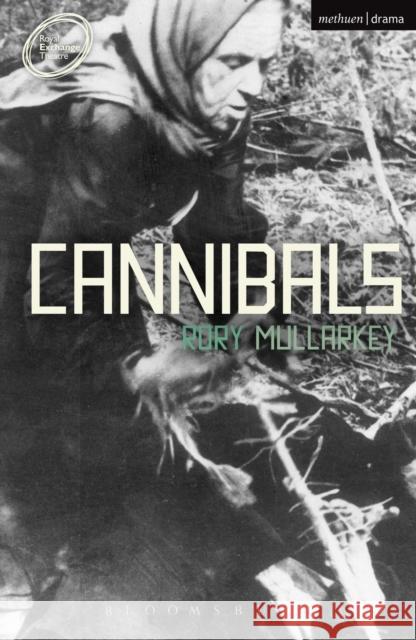 Cannibals Rory Mullarkey 9781472524935 BLOOMSBURY ACADEMIC