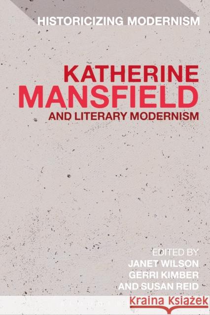 Katherine Mansfield and Literary Modernism Janet Wilson 9781472524973 Bloomsbury Academic