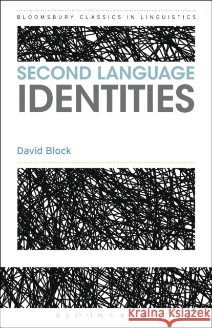 Second Language Identities David Block 9781472526045 Bloomsbury Academic