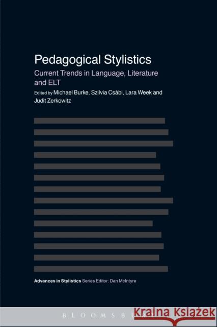 Pedagogical Stylistics: Current Trends in Language, Literature and ELT Burke, Michael 9781472527271
