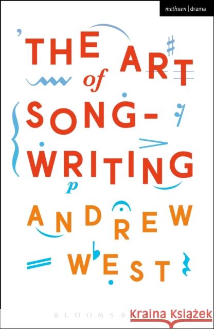 The Art of Songwriting Andrew West 9781472527813 Methuen Publishing