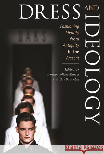 Dress and Ideology: Fashioning Identity from Antiquity to the Present Marzel, Shoshana-Rose 9781472529343 Bloomsbury Academic