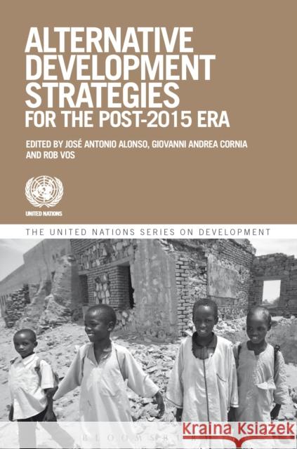 Alternative Development Strategies for the Post-2015 Era Jose Antoni Giovanni Andre Rob Vos 9781472532404 Bloomsbury Academic