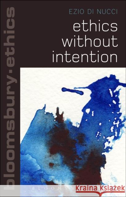 Ethics Without Intention Ezio D 9781472532961 Bloomsbury Academic