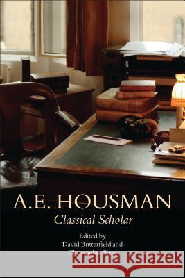 A.E. Housman: Classical Scholar Stray, Christopher 9781472533609