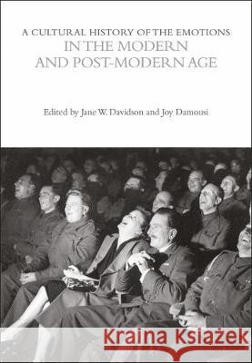 A Cultural History of the Emotions in the Modern and Post-Modern Age Jane W. Davidson Joy Damousi 9781472535795