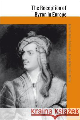 The Reception of Byron in Europe Richard Cardwell 9781472535900