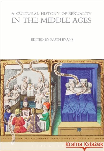 A Cultural History of Sexuality in the Middle Ages Ruth Evans 9781472554772 Bloomsbury Academic