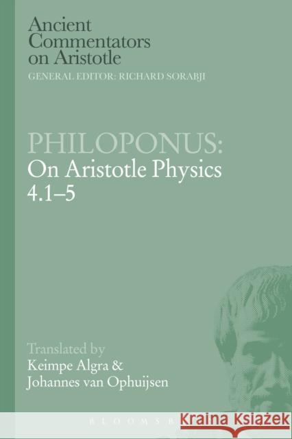 Philoponus: On Aristotle Physics 4.1-5 Johannes Van Ophuijsen Keimpe Algra 9781472558008