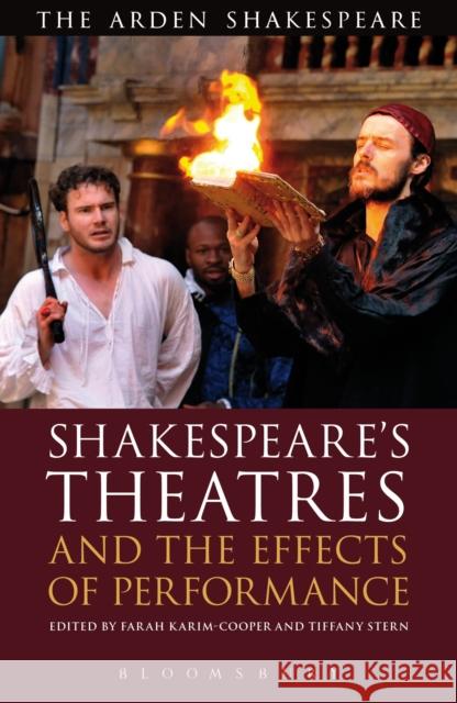 Shakespeare's Theatres and the Effects of Performance Farah Kari 9781472558596 Arden Shakespeare