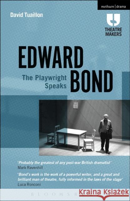 Edward Bond: The Playwright Speaks David Tuaillon 9781472570062