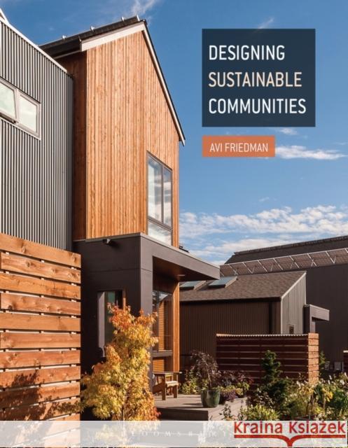 Designing Sustainable Communities Avi Friedman 9781472572905 Bloomsbury Visual Arts