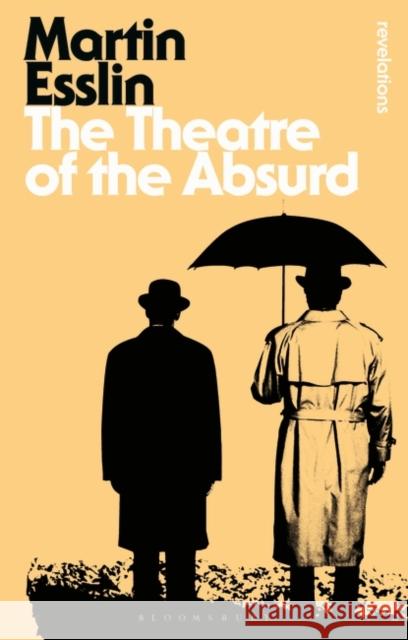 The Theatre of the Absurd Martin Esslin 9781472577023