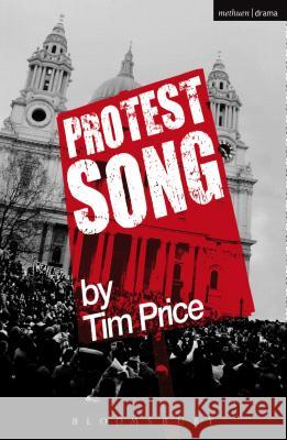 Protest Song Tim Price 9781472577054 Methuen Publishing