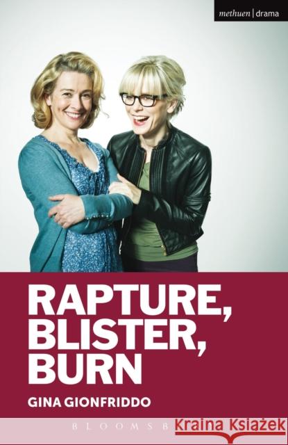 Rapture, Blister, Burn Gina Gionfriddo 9781472578570 BLOOMSBURY METHUEN DRAMA