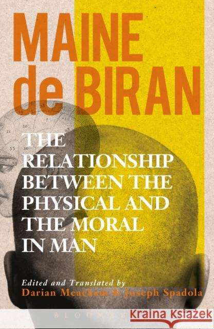 The Relationship Between the Physical and the Moral in Man Biran, Maine De 9781472579676 Bloomsbury Academic