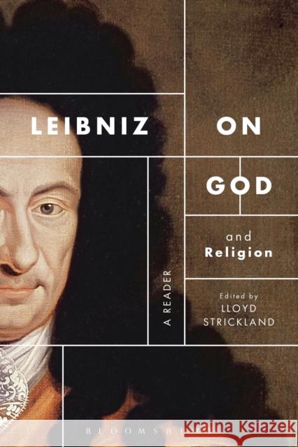 Leibniz on God and Religion: A Reader Strickland, Lloyd 9781472580627 Bloomsbury Academic