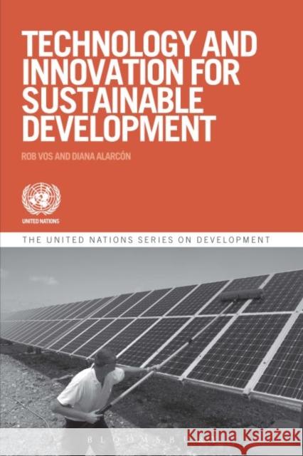 Technology and Innovation for Sustainable Development Rob Vos 9781472580764 Bloomsbury Academic