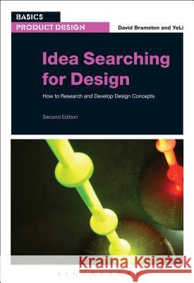 Idea Searching for Design: How to Research and Develop Design Concepts David Bramston 9781472581969 Bloomsbury Academic Fairchild