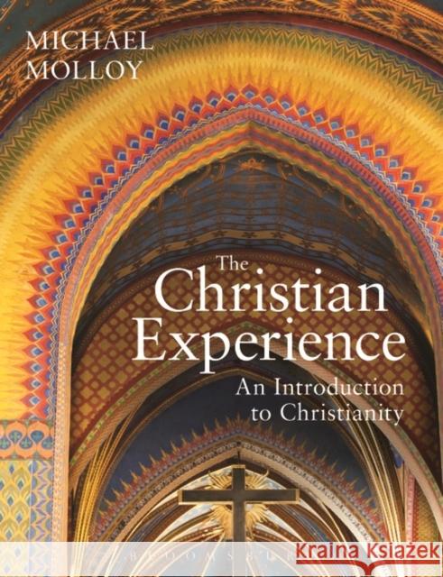 The Christian Experience: An Introduction to Christianity Michael Molloy (formerly of University of Hawaii, USA) 9781472582836 Bloomsbury Publishing PLC