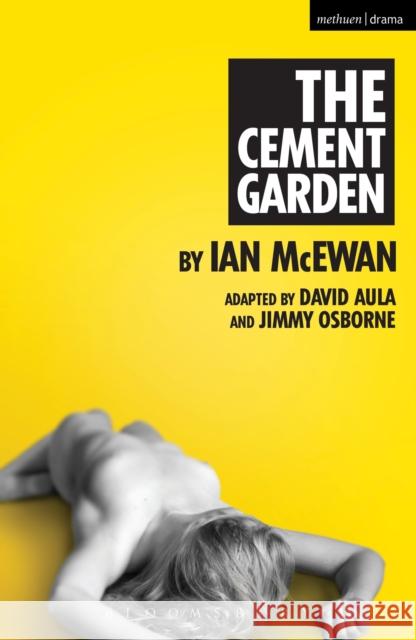 The Cement Garden Ian McEwan 9781472583833 BLOOMSBURY METHUEN DRAMA