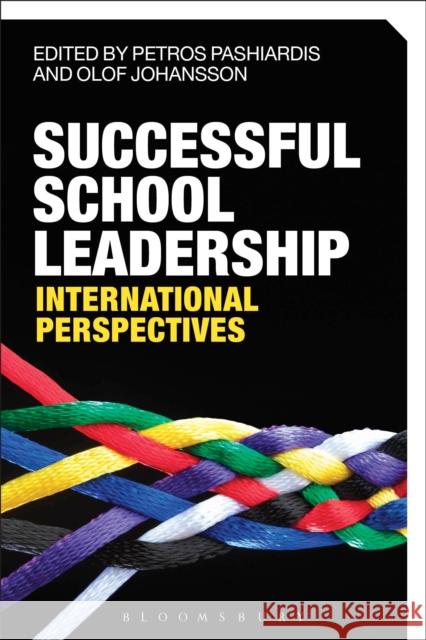 Successful School Leadership: International Perspectives Petros Pashiardis Olof Johansson 9781472586360 Bloomsbury Academic