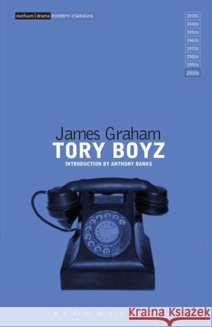 Tory Boyz James Graham 9781472587817