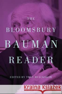 The Bloomsbury Bauman Reader Tony Blackshaw (Sheffield Hallam University, UK) 9781472590572 Bloomsbury Publishing PLC